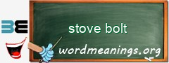 WordMeaning blackboard for stove bolt